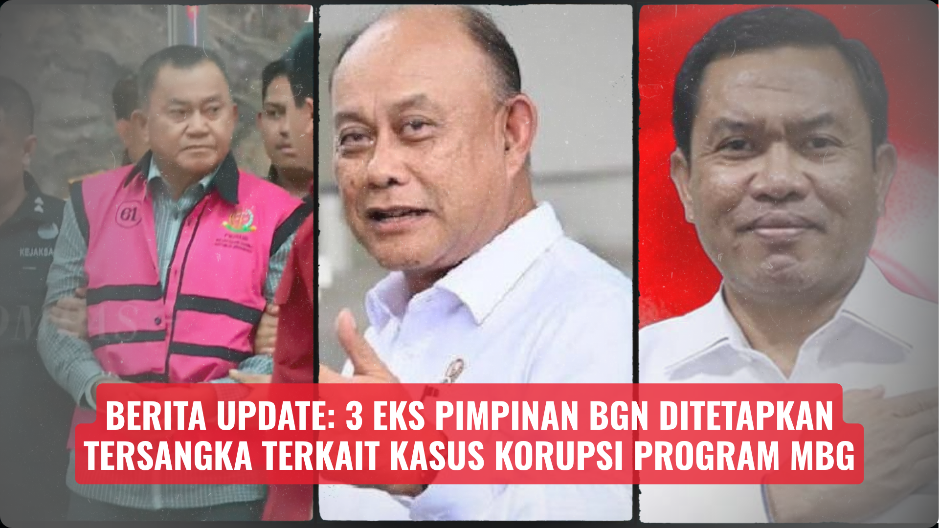 Berita Update: 3 Eks Pimpinan BGN Ditetapkan Tersangka Terkait Kasus Korupsi Program MBG