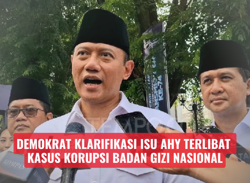 Demokrat Klarifikasi Isu AHY Terlibat Kasus Korupsi Badan Gizi Nasional