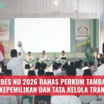 Konbes NU 2026 Bahas Perkum Tambang, Soroti Kepemilikan dan Tata Kelola Transparan