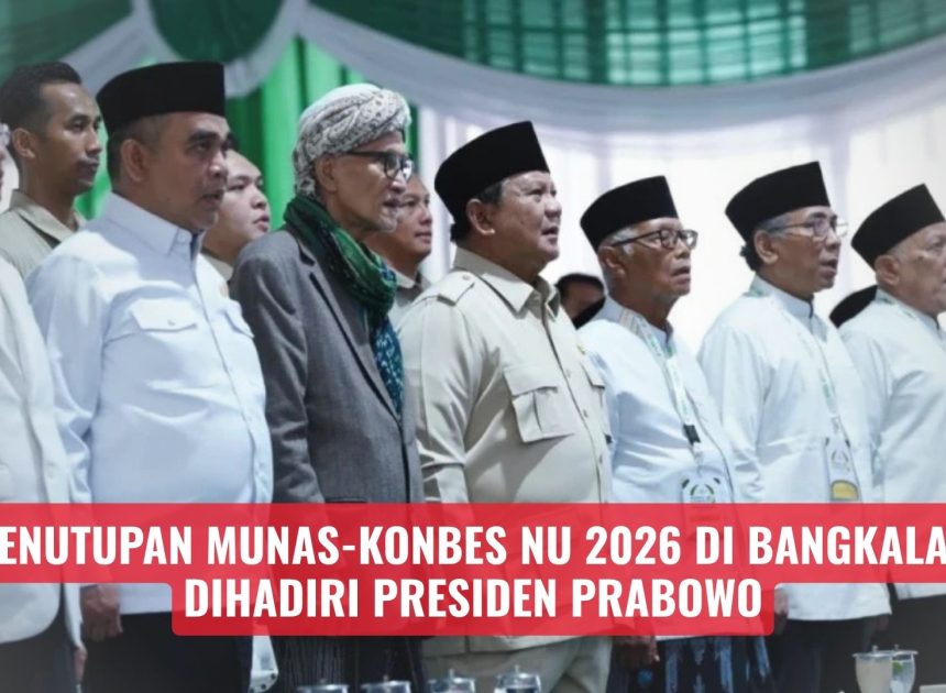 Penutupan Munas-Konbes NU 2026 di Bangkalan Dihadiri Presiden Prabowo