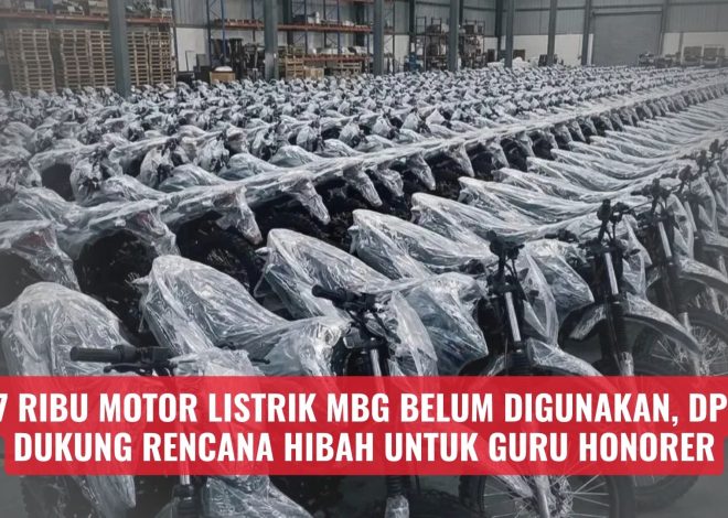 17.600 Motor Listrik Program MBG Belum Digunakan, DPR Dukung Rencana Hibah untuk Guru Honorer