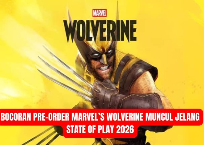 Bocoran Pre-Order Marvel’s Wolverine Muncul Jelang State of Play 2026