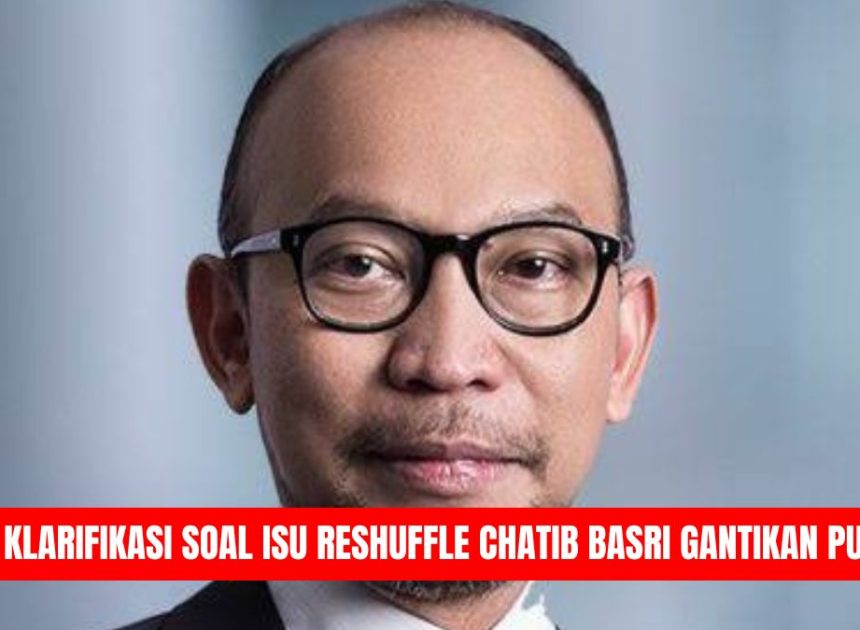 Istana Klarifikasi Isu Reshuffle: Chatib Basri Dikabarkan Gantikan Purbaya, Pemerintah Tegaskan Fokus Bekerja