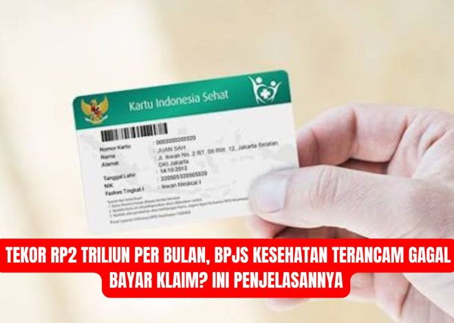 Tekor Rp2 Triliun per Bulan, BPJS Kesehatan Terancam Gagal Bayar Klaim? Ini Penjelasannya