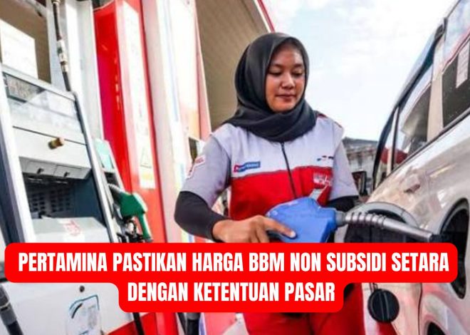 Pertamina Pastikan Harga BBM Non Subsidi Setara dengan Ketentuan Pasar