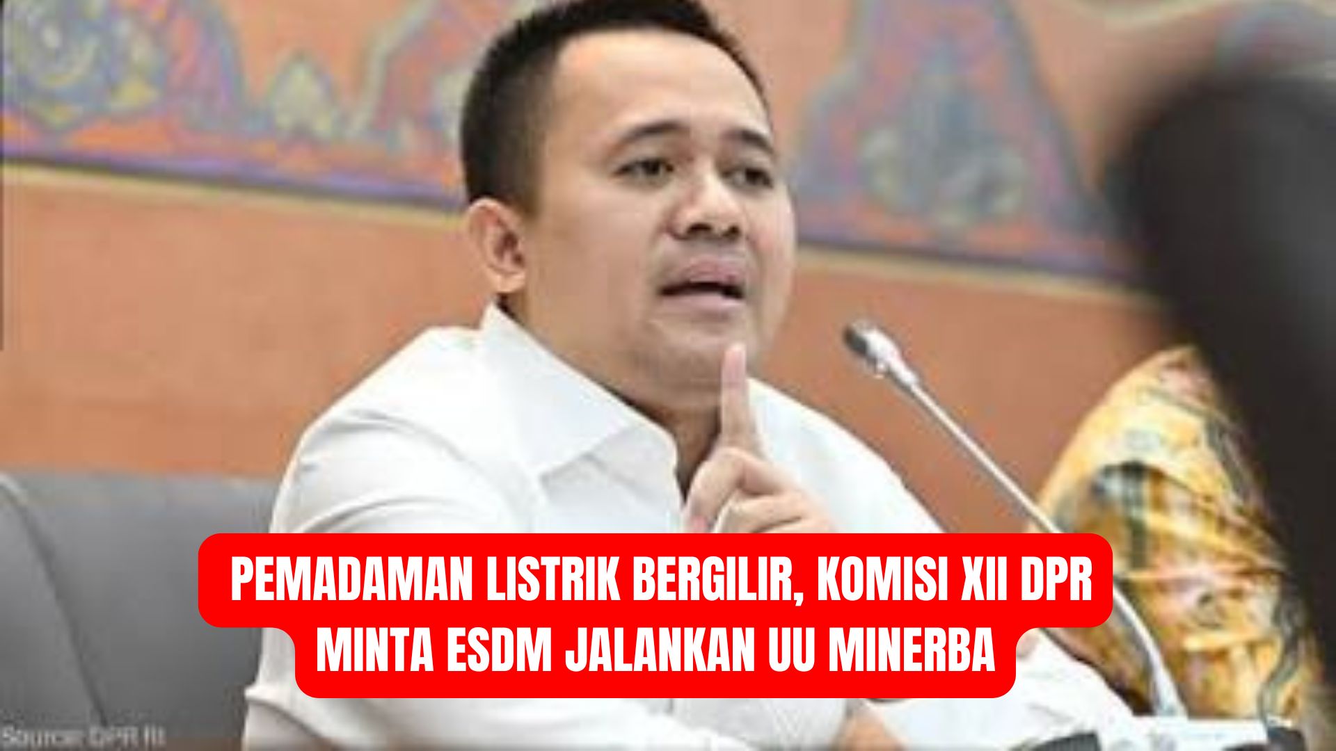 Pemadaman Listrik Bergilir, Komisi XII DPR Minta ESDM Jalankan UU Minerba