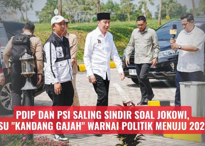 PDIP dan PSI Saling Sindir soal Jokowi, Isu “Kandang Gajah” Warnai Politik Menuju 2029