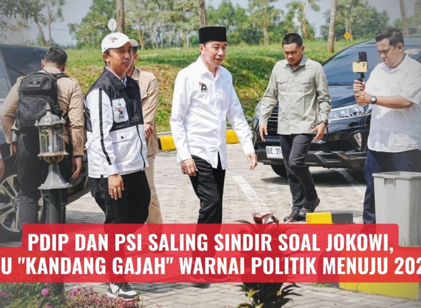 PDIP dan PSI Saling Sindir soal Jokowi, Isu “Kandang Gajah” Warnai Politik Menuju 2029