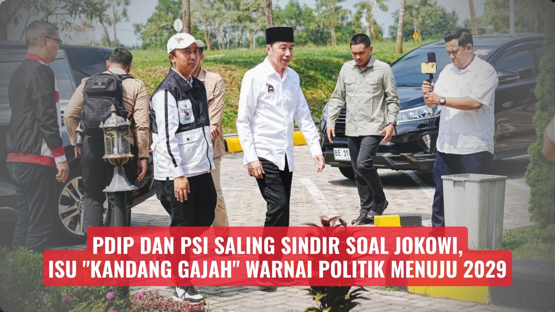 PDIP dan PSI Saling Sindir soal Jokowi, Isu “Kandang Gajah” Warnai Politik Menuju 2029