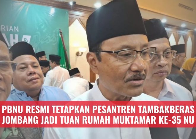 PBNU Resmi Tetapkan Pesantren Tambakberas Jombang Jadi Tuan Rumah Muktamar Ke-35 NU
