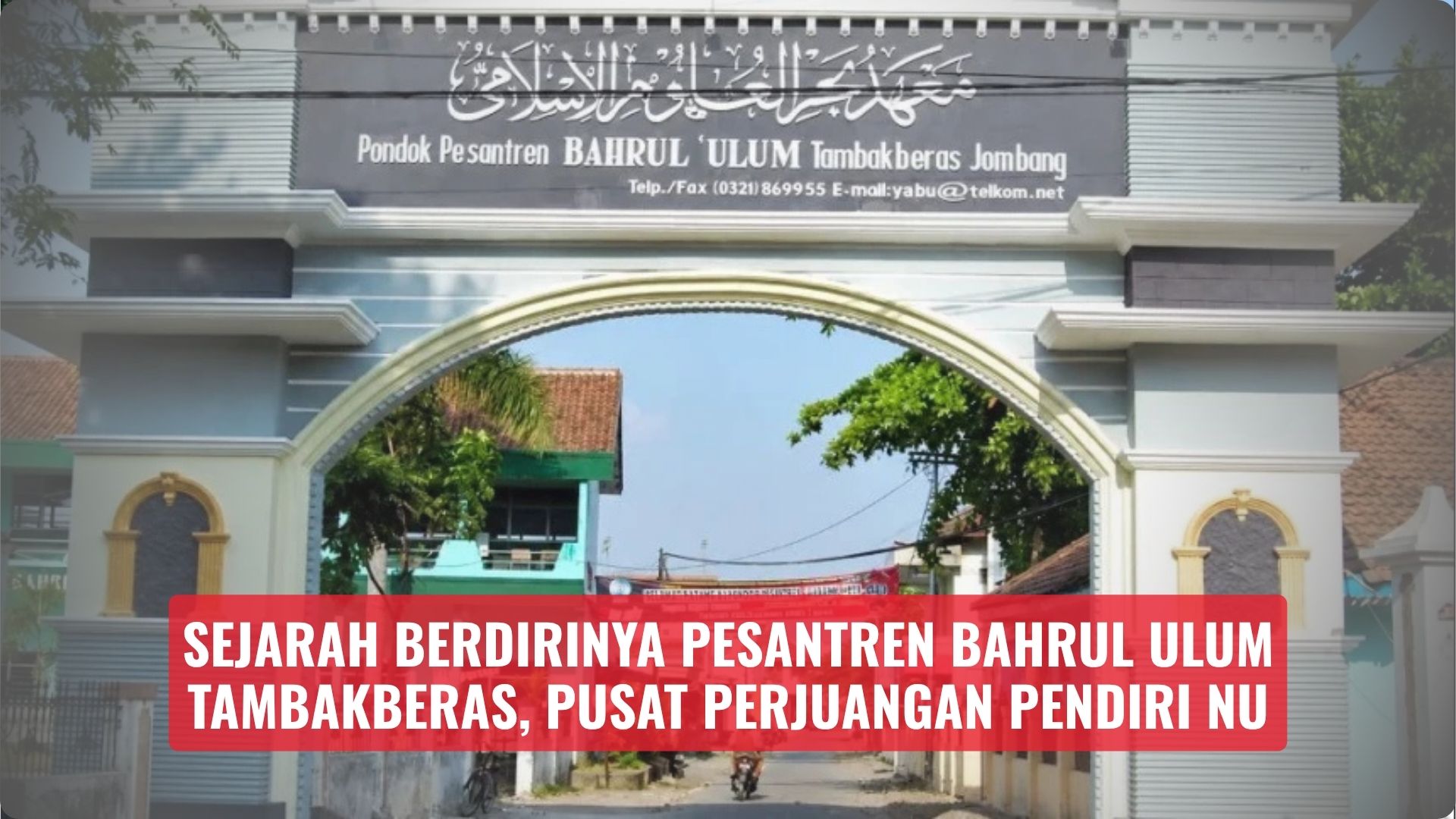 Sejarah Berdirinya Pesantren Bahrul Ulum Tambakberas, Pusat Perjuangan Pendiri NU