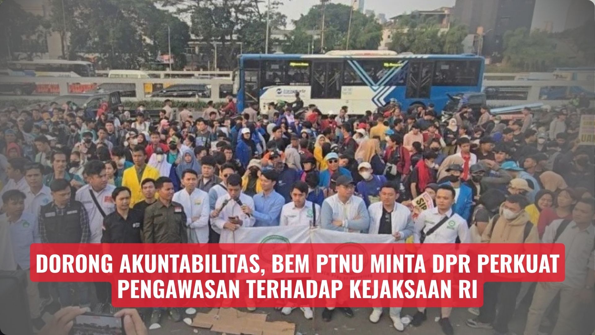 Dorong Akuntabilitas, BEM PTNU Minta DPR Perkuat Pengawasan terhadap Kejaksaan RI