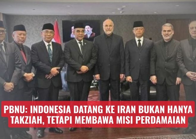 PBNU: Indonesia Datang ke Iran Bukan Hanya Takziah, tetapi Membawa Misi Perdamaian