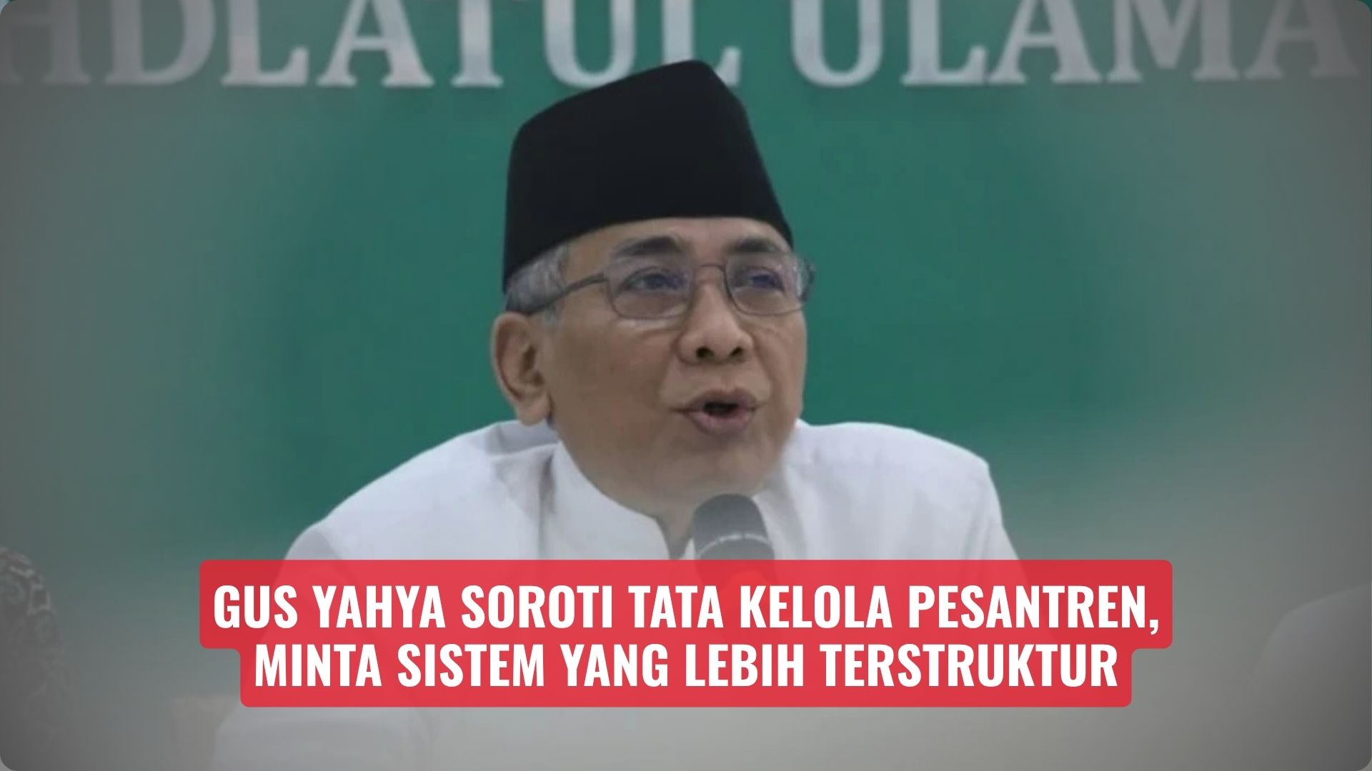 Gus Yahya Soroti Tata Kelola Pesantren, Minta Sistem yang Lebih Terstruktur