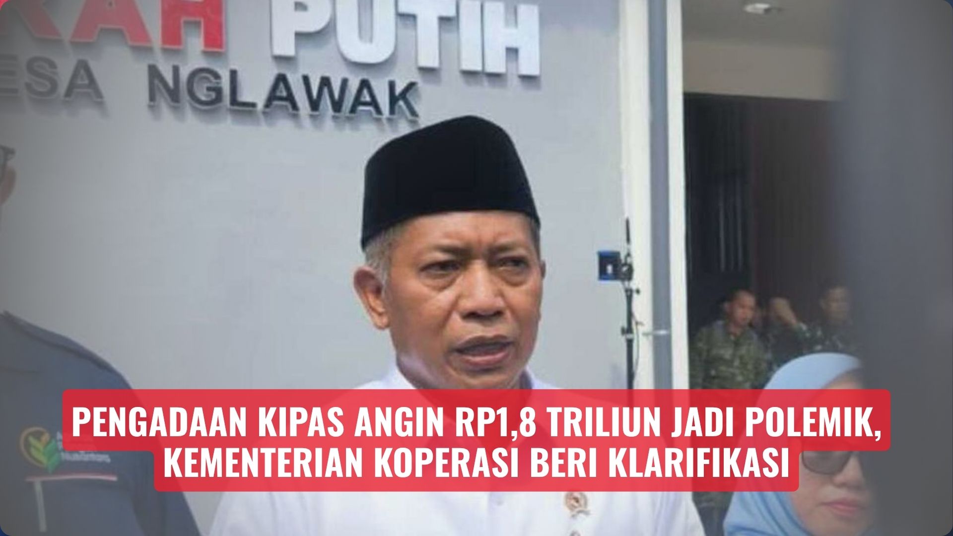 Pengadaan Kipas Angin Rp1,8 Triliun Jadi Polemik, Kementerian Koperasi Beri Klarifikasi