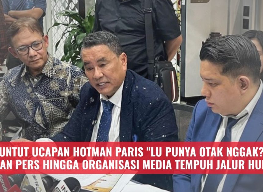 Buntut Ucapan Hotman Paris “Lu Punya Otak Nggak?”, Dewan Pers hingga Organisasi Media Tempuh Jalur Hukum