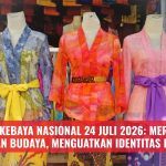 Hari Kebaya Nasional 24 Juli 2026: Merawat Warisan Budaya, Menguatkan Identitas Bangsa