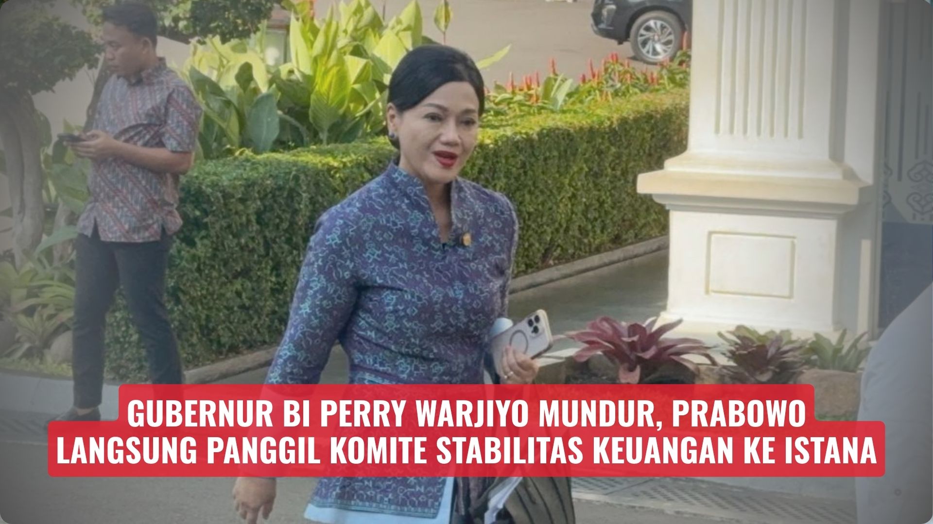 Gubernur BI Perry Warjiyo Mundur, Prabowo Langsung Panggil Komite Stabilitas Keuangan ke Istana