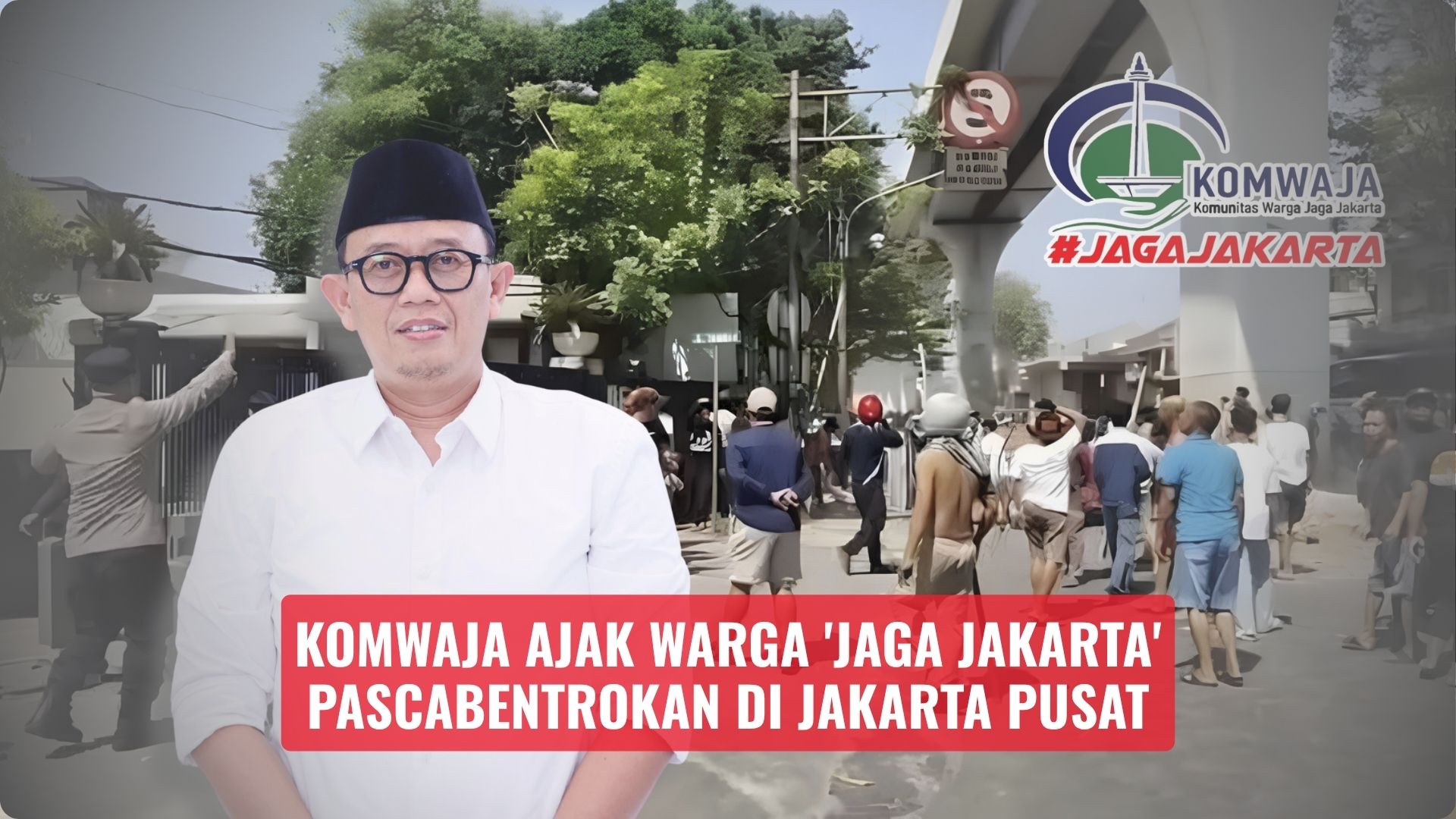 KOMWAJA Ajak Warga ‘Jaga Jakarta’ Pascabentrokan di Jakarta Pusat