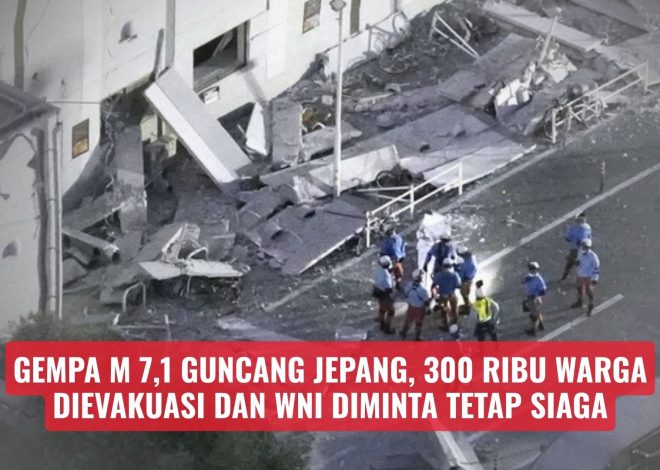 Gempa M 7,1 Guncang Jepang, 300 Ribu Warga Dievakuasi dan WNI Diminta Tetap Siaga