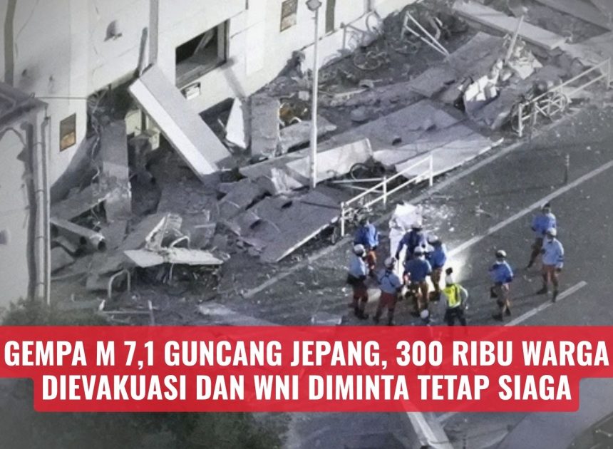 Gempa M 7,1 Guncang Jepang, 300 Ribu Warga Dievakuasi dan WNI Diminta Tetap Siaga