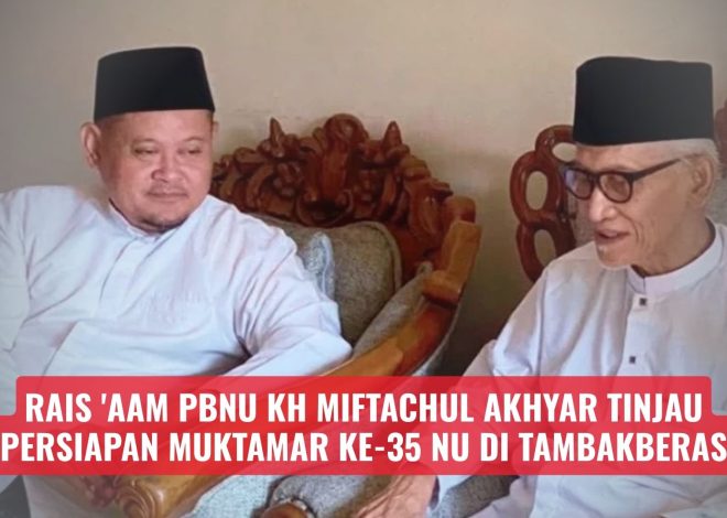 Rais ‘Aam PBNU KH Miftachul Akhyar Tinjau Persiapan Muktamar Ke-35 NU di Tambakberas