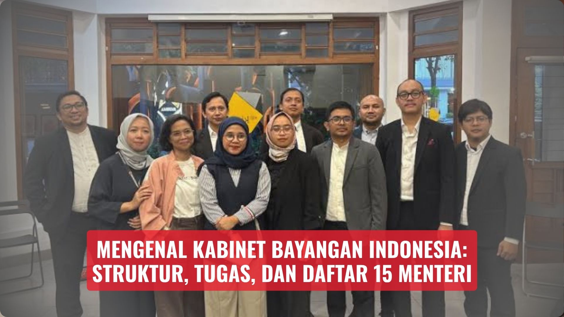 Mengenal Kabinet Bayangan Indonesia: Struktur, Tugas, dan Daftar 15 Menteri