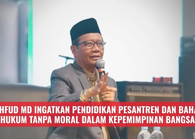Mahfud MD Ingatkan Pendidikan Pesantren dan Bahaya Hukum Tanpa Moral dalam Kepemimpinan Bangsa