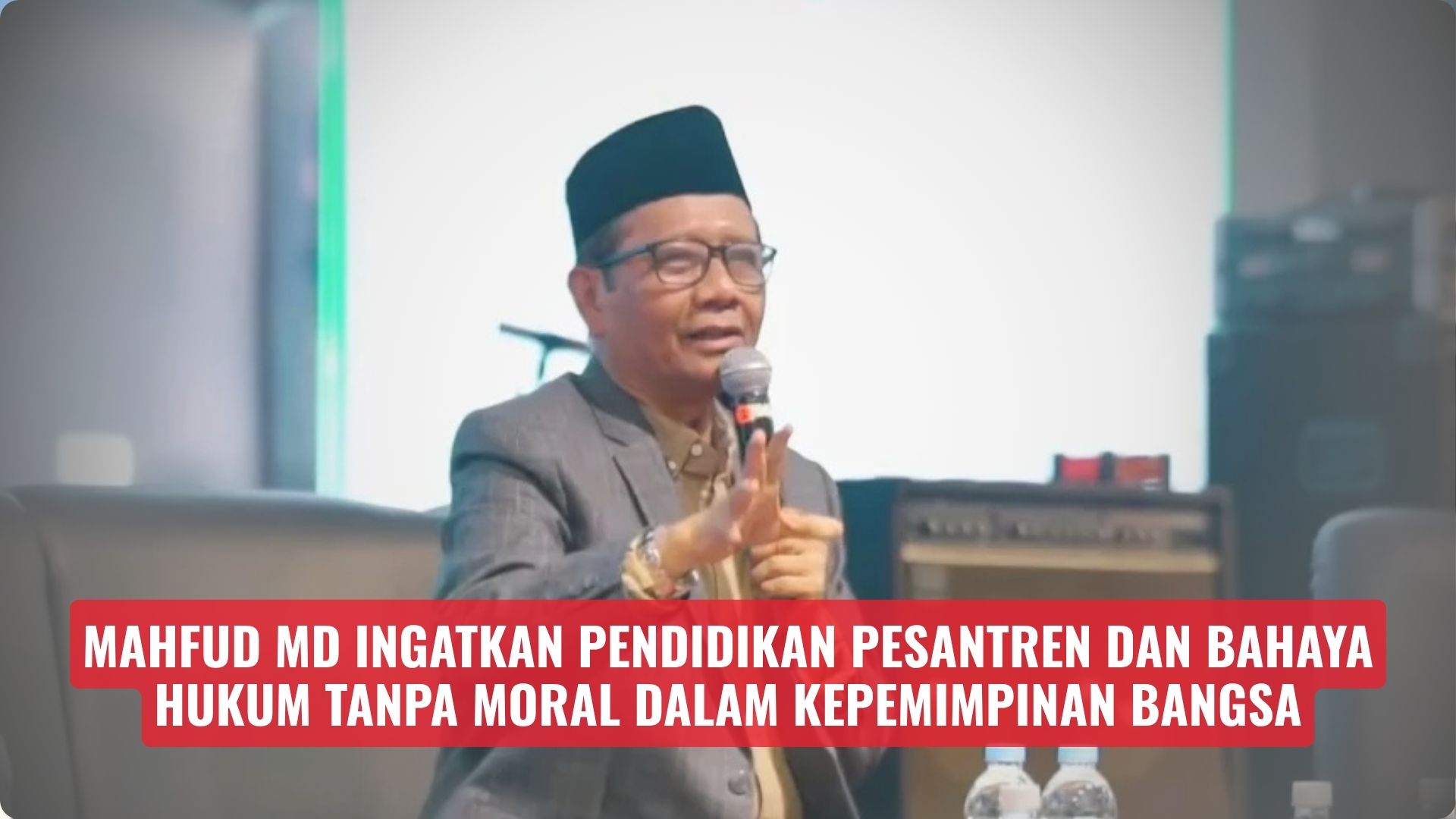 Mahfud MD Ingatkan Pendidikan Pesantren dan Bahaya Hukum Tanpa Moral dalam Kepemimpinan Bangsa