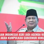Program Indonesia ASRI Jadi Agenda Khusus, Prabowo Akan Kumpulkan Gubernur hingga Bupati