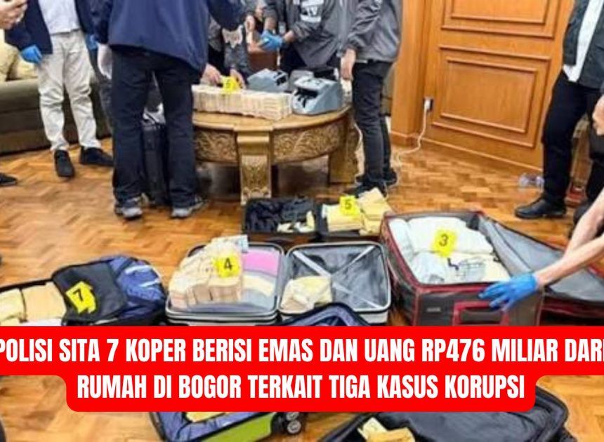 Polisi Sita 7 Koper Berisi Emas dan Uang Rp476 Miliar dari Rumah di Bogor Terkait Tiga Kasus Korupsi