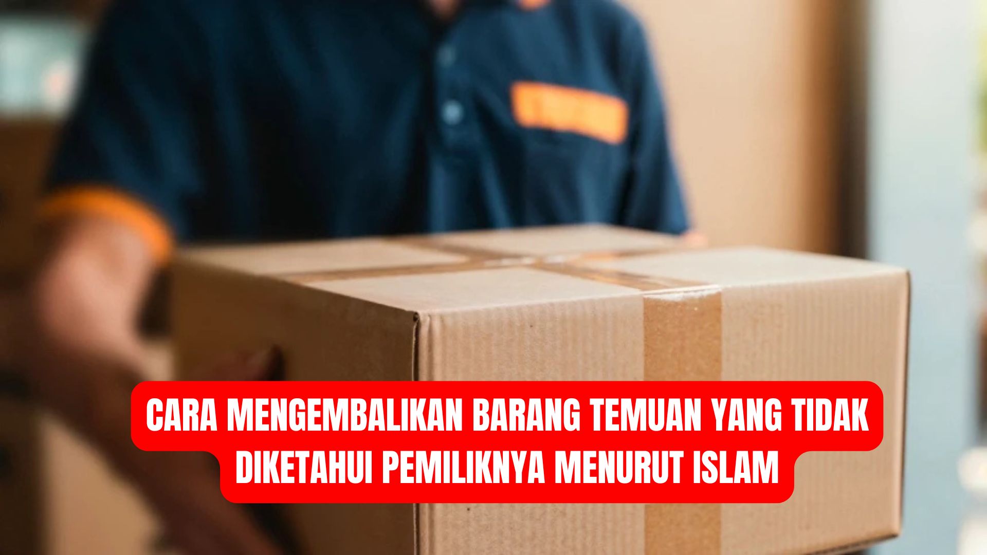 Cara Mengembalikan Barang Temuan yang Tidak Diketahui Pemiliknya Menurut Islam