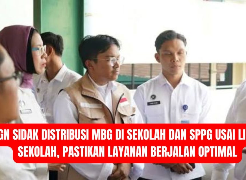 BGN Sidak Distribusi MBG di Sekolah dan SPPG Usai Libur Sekolah, Pastikan Layanan Berjalan Optimal
