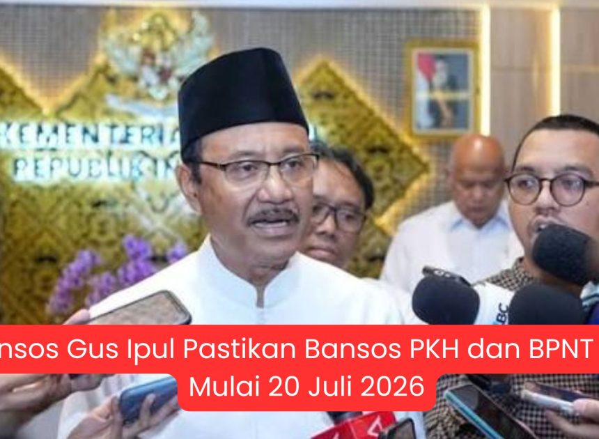 Mensos Gus Ipul Pastikan Bansos PKH dan BPNT Cair Mulai 20 Juli 2026
