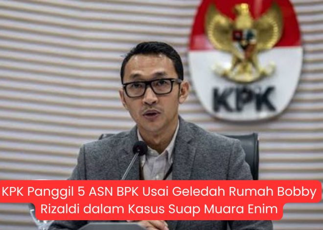 KPK Panggil 5 ASN BPK Usai Geledah Rumah Bobby Rizaldi dalam Kasus Suap Muara Enim