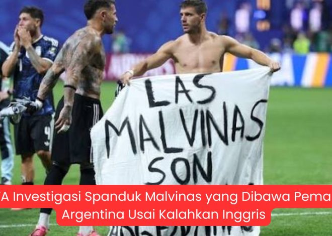 FIFA Investigasi Spanduk Malvinas yang Dibawa Pemain Argentina Usai Kalahkan Inggris
