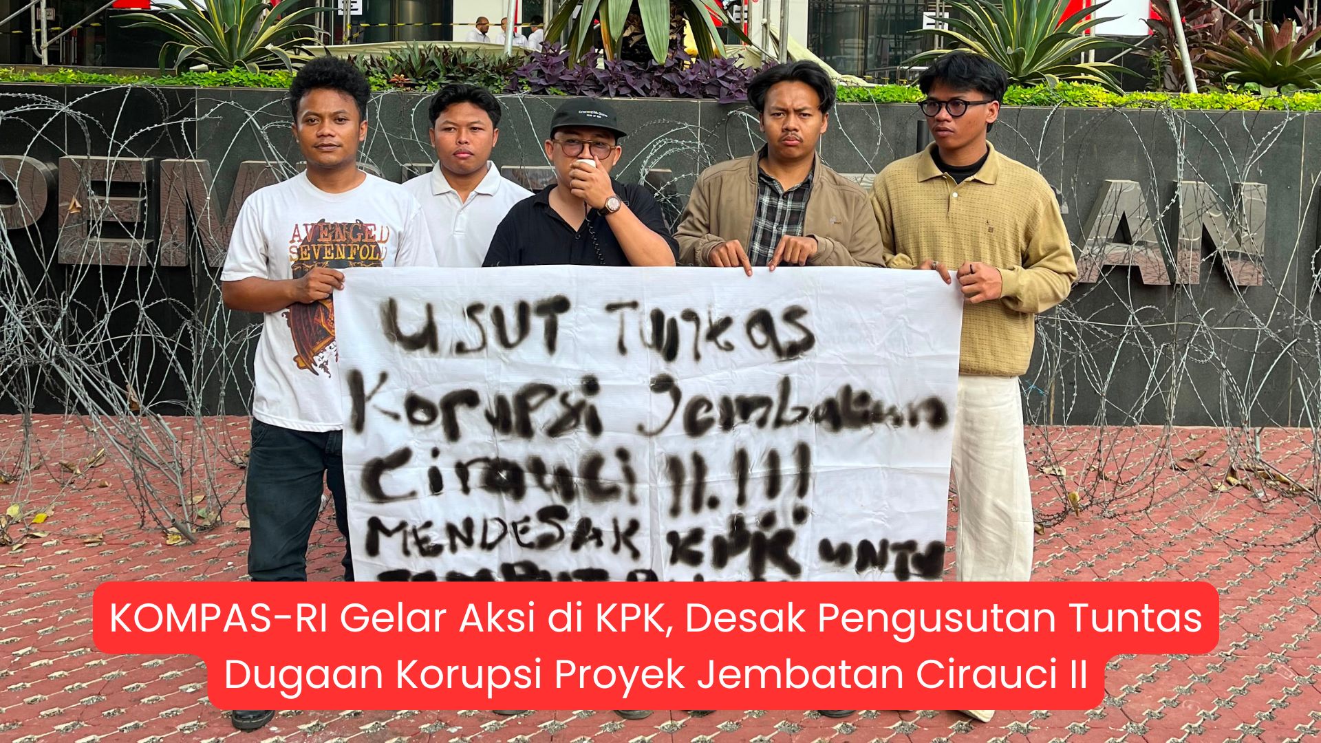 KOMPAS-RI Gelar Aksi di KPK, Desak Pengusutan Tuntas Dugaan Korupsi Proyek Jembatan Cirauci II