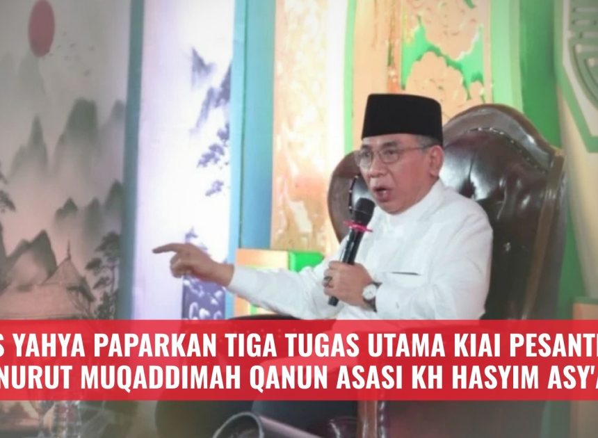 Gus Yahya Paparkan Tiga Tugas Utama Kiai Pesantren Menurut Muqaddimah Qanun Asasi KH Hasyim Asy’ari
