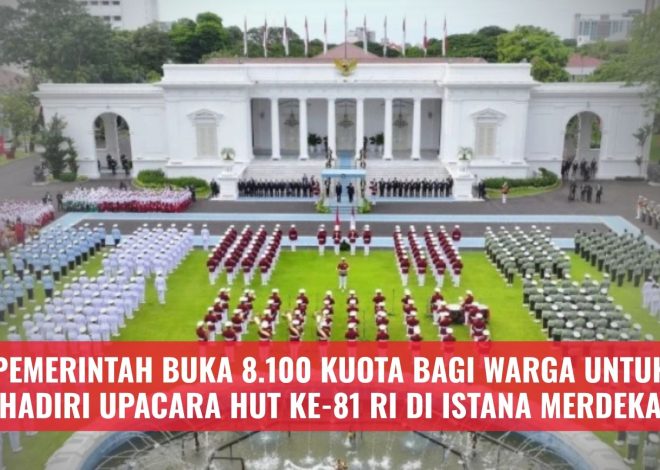 Pemerintah Buka 8.100 Kuota bagi Warga untuk Hadiri Upacara HUT Ke-81 RI di Istana Merdeka