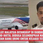 Pilot Malaysia Ditangkap di Bandara Soekarno-Hatta, Diduga Selundupkan Narkotika dan Bawa Urine untuk Kelabui Tes