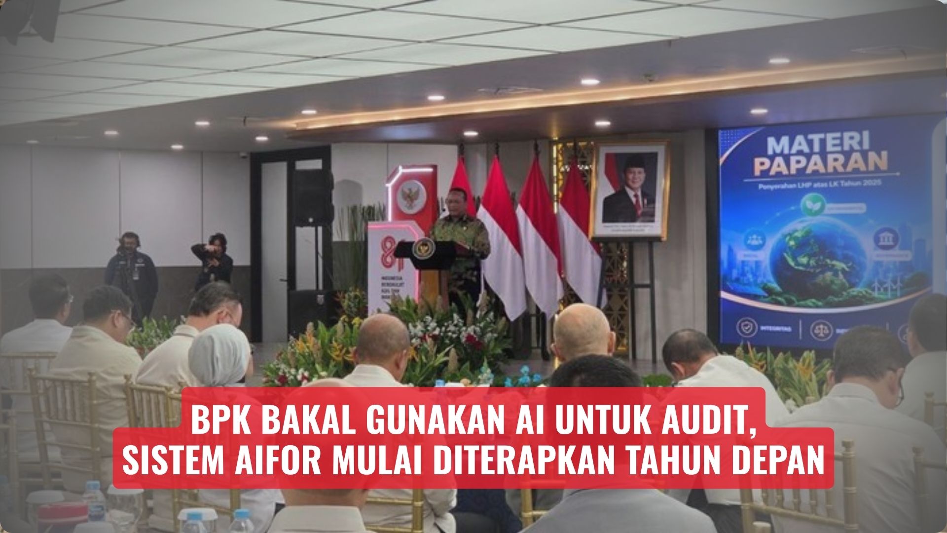 BPK Bakal Gunakan AI untuk Audit, Sistem AIFOR Mulai Diterapkan Tahun Depan