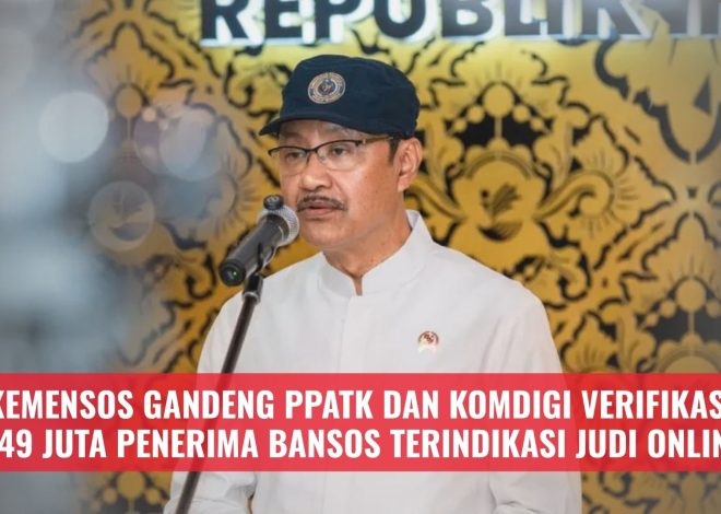 Kemensos Gandeng PPATK dan Komdigi Verifikasi 1,49 Juta Penerima Bansos Terindikasi Judi Online