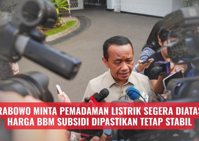 Prabowo Minta Pemadaman Listrik Segera Diatasi, Harga BBM Subsidi Dipastikan Tetap Stabil