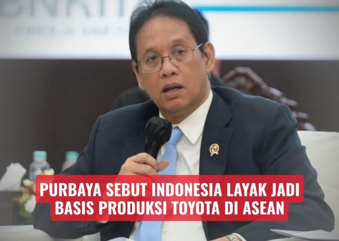 Purbaya Sebut Indonesia Layak Jadi Basis Produksi Toyota di ASEAN