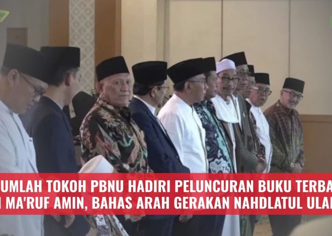 Sejumlah Tokoh PBNU Hadiri Peluncuran Buku Terbaru KH Ma’ruf Amin, Bahas Arah Gerakan Nahdlatul Ulama