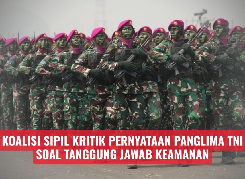 Koalisi Sipil Kritik Pernyataan Panglima TNI soal Tanggung Jawab Keamanan
