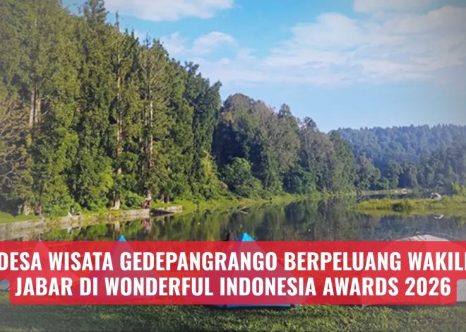 Desa Wisata Gedepangrango Berpeluang Wakili Jabar di Wonderful Indonesia Awards 2026
