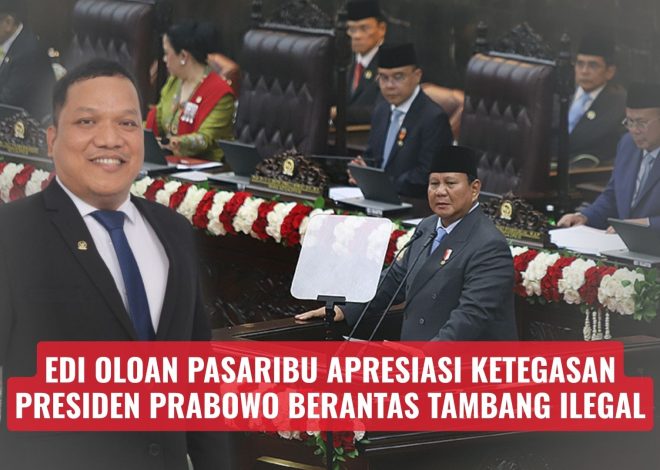 Edi Oloan Pasaribu Apresiasi Ketegasan Presiden Prabowo Berantas Tambang Ilegal