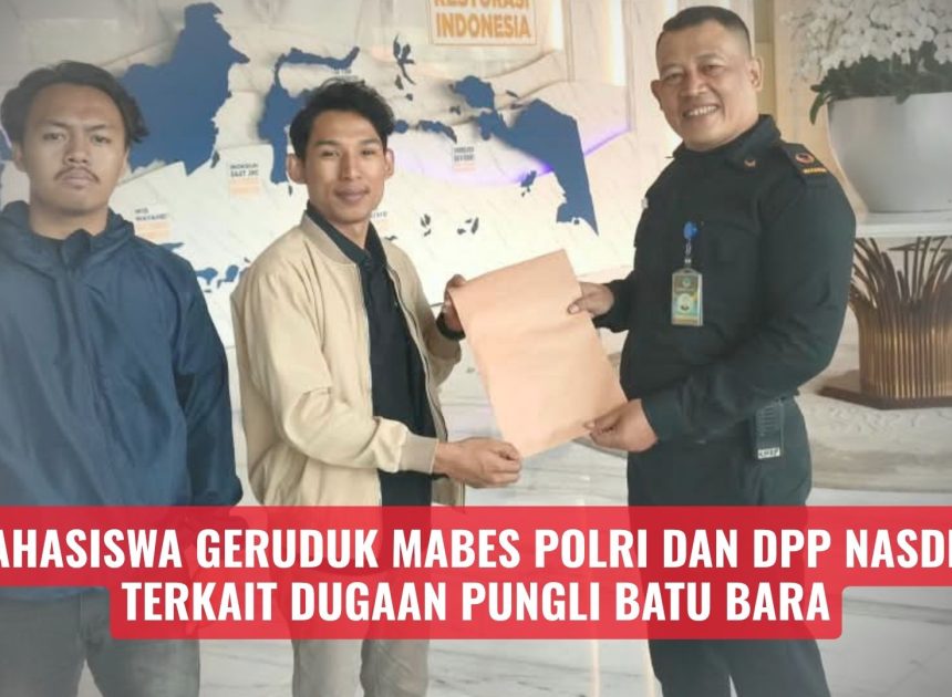 Mahasiswa Geruduk Mabes Polri Dan DPP Nasdem Terkait Dugaan Pungli Batu Bara