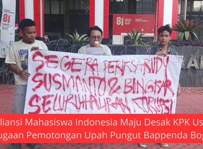 Aliansi Mahasiswa Indonesia Maju Desak KPK Usut Dugaan Pemotongan Upah Pungut Bappenda Bogor